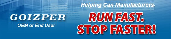 GOIZPER helps your Can Bodymaker Run Fast. Stop Faster!